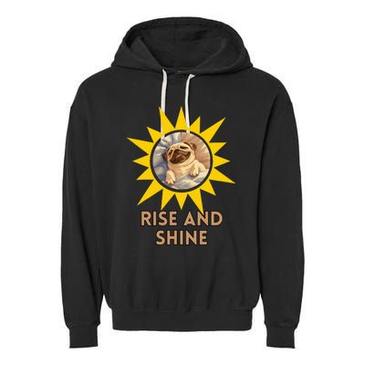 Funny Pug Dog Rise And Shine Garment-Dyed Fleece Hoodie