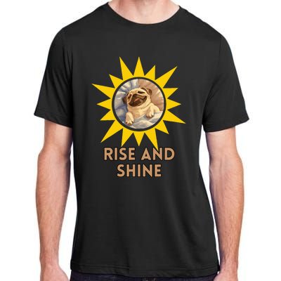 Funny Pug Dog Rise And Shine Adult ChromaSoft Performance T-Shirt