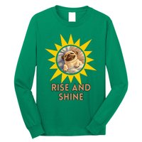 Funny Pug Dog Rise And Shine Long Sleeve Shirt