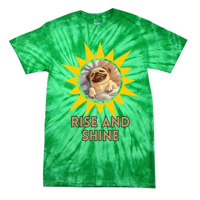 Funny Pug Dog Rise And Shine Tie-Dye T-Shirt