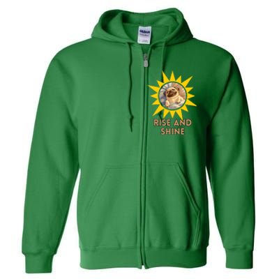 Funny Pug Dog Rise And Shine Full Zip Hoodie