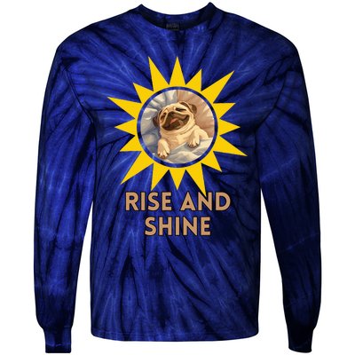 Funny Pug Dog Rise And Shine Tie-Dye Long Sleeve Shirt