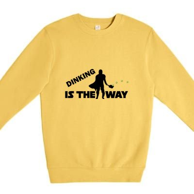 Fun Pickleball, Dinking Is The Way, Pickleball For Life Premium Crewneck Sweatshirt