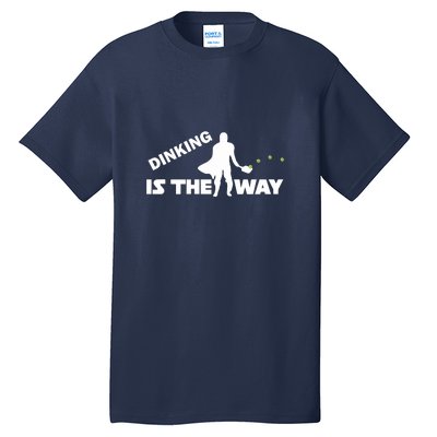 Fun Pickleball, Dinking Is The Way, Pickleball For Life Tall T-Shirt