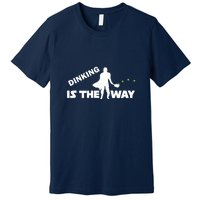 Fun Pickleball, Dinking Is The Way, Pickleball For Life Premium T-Shirt