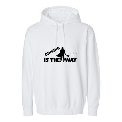 Fun Pickleball, Dinking Is The Way, Pickleball For Life Garment-Dyed Fleece Hoodie