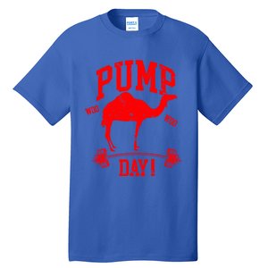 Funny Pump Day Hump Day Camel Weight Lifting Training Gym Funny Gift Tall T-Shirt