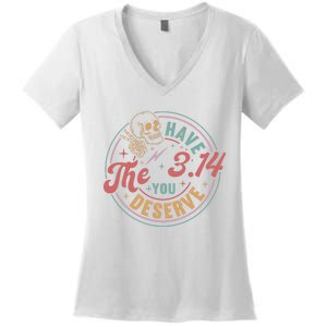 Funny Pi Day Have The Pi You Deserve Math Teacher For Pi Day Meaningful Gift Women's V-Neck T-Shirt