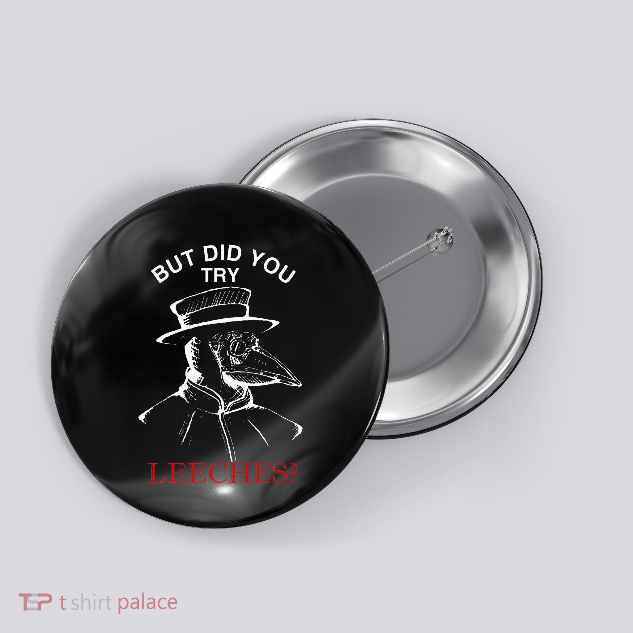 Funny Plague Doctor Steampunk But Did You Try Leeches Button