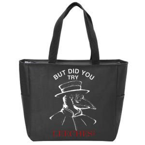 Funny Plague Doctor Steampunk But Did You Try Leeches Zip Tote Bag