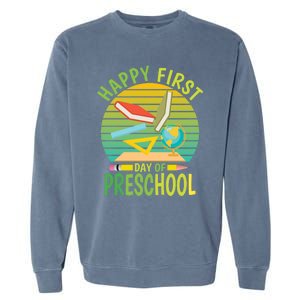 Funny Preschool Design Happy First Day Of Preschool Gift Garment-Dyed Sweatshirt