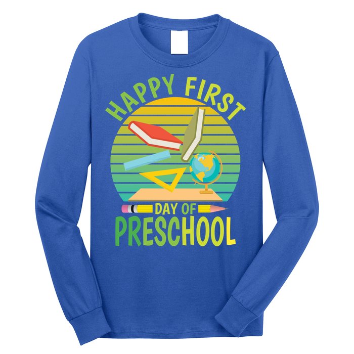 Funny Preschool Design Happy First Day Of Preschool Gift Long Sleeve Shirt