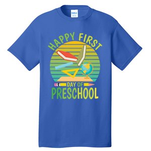 Funny Preschool Design Happy First Day Of Preschool Gift Tall T-Shirt