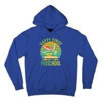 Funny Preschool Design Happy First Day Of Preschool Gift Tall Hoodie