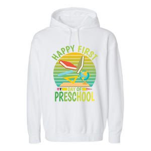 Funny Preschool Design Happy First Day Of Preschool Gift Garment-Dyed Fleece Hoodie