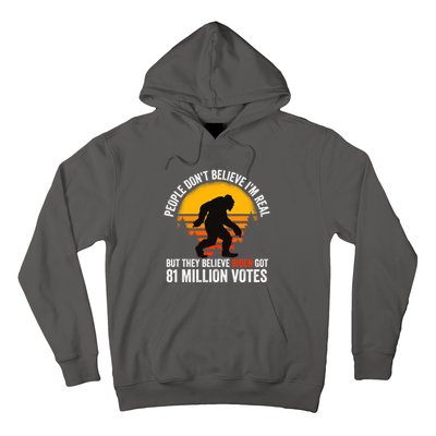 Funny People Dont Believe Im Real But They Believe Biden Hoodie