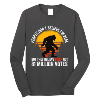 Funny People Dont Believe Im Real But They Believe Biden Long Sleeve Shirt