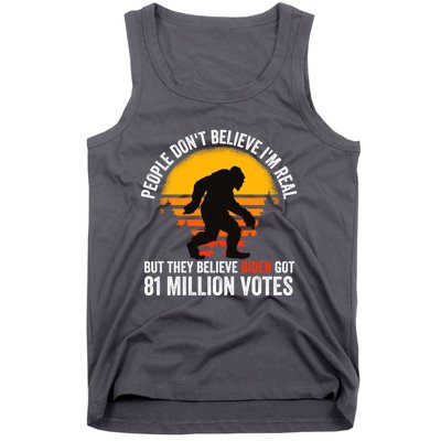 Funny People Dont Believe Im Real But They Believe Biden Tank Top