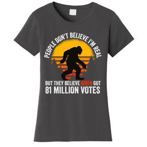 Funny People Dont Believe Im Real But They Believe Biden Women's T-Shirt