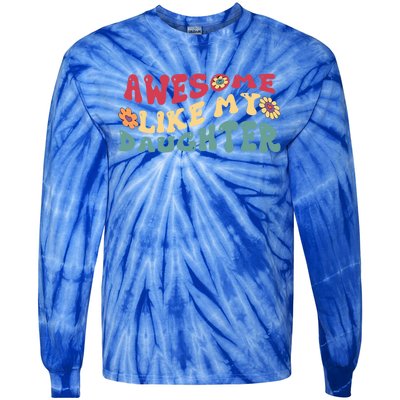 Funny Parents Day Quote Awesome Like My Daughter Cool Dad Gift Tie-Dye Long Sleeve Shirt