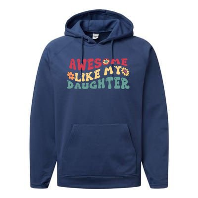 Funny Parents Day Quote Awesome Like My Daughter Cool Dad Gift Performance Fleece Hoodie