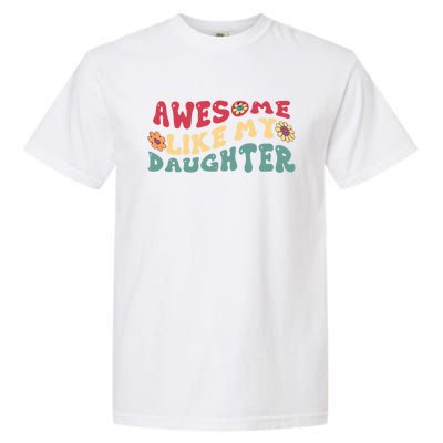 Funny Parents Day Quote Awesome Like My Daughter Cool Dad Gift Garment-Dyed Heavyweight T-Shirt