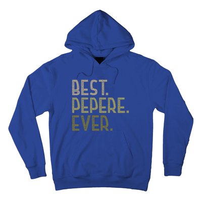 Funny Pepere Design For Grandad Fathers Day Best Pepere Ever Gift Hoodie