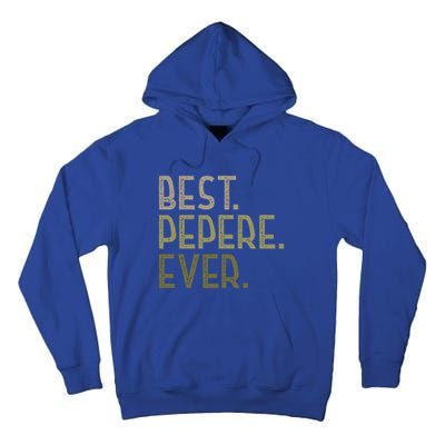 Funny Pepere Design For Grandad Fathers Day Best Pepere Ever Gift Tall Hoodie