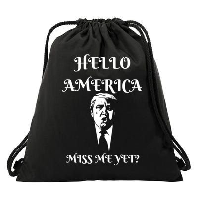 Funny President Donald Trump Miss Me Yet America Cute Gift Drawstring Bag