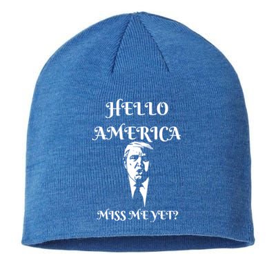 Funny President Donald Trump Miss Me Yet America Cute Gift Sustainable Beanie