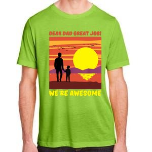 Funny Personalized Dear Dad Great Job Were Awesome Cool Dad Gift Adult ChromaSoft Performance T-Shirt