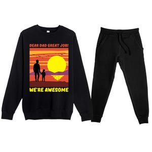 Funny Personalized Dear Dad Great Job Were Awesome Cool Dad Gift Premium Crewneck Sweatsuit Set