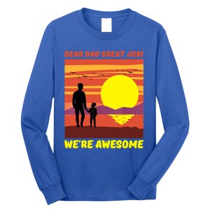 Funny Personalized Dear Dad Great Job Were Awesome Cool Dad Gift Long Sleeve Shirt