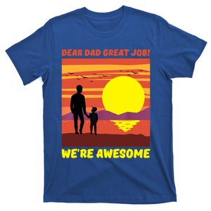 Funny Personalized Dear Dad Great Job Were Awesome Cool Dad Gift T-Shirt