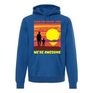 Funny Personalized Dear Dad Great Job Were Awesome Cool Dad Gift Premium Hoodie