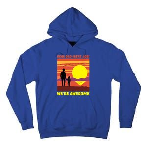 Funny Personalized Dear Dad Great Job Were Awesome Cool Dad Gift Tall Hoodie