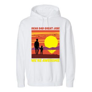 Funny Personalized Dear Dad Great Job Were Awesome Cool Dad Gift Garment-Dyed Fleece Hoodie