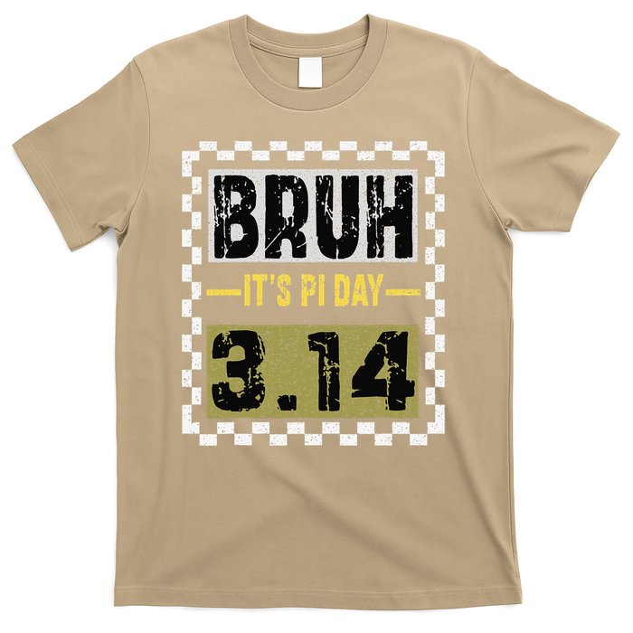 Funny Pi Day Saying Bruh Its Pi Day Math Teacher design T-Shirt