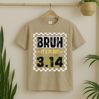 Funny Pi Day Saying Bruh Its Pi Day Math Teacher design T-Shirt