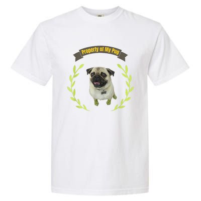 Funny Pug Dog Lover Property Of My Pug Garment-Dyed Heavyweight T-Shirt