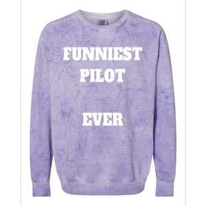 Funniest Pilot Ever Funny Pilot Gift Colorblast Crewneck Sweatshirt