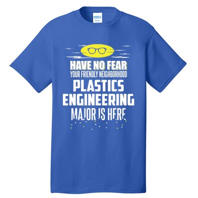 Funny Plastics Engineering Major Gift Have No Fear Meaningful Gift Tall T-Shirt