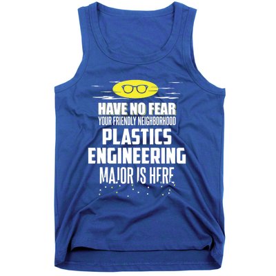 Funny Plastics Engineering Major Gift Have No Fear Meaningful Gift Tank Top