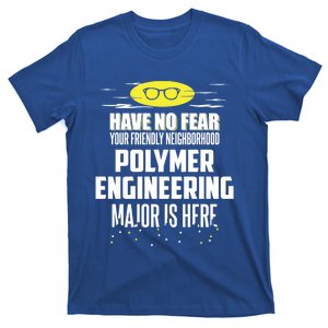 Funny Polymer Engineering Major Design Have No Fear Meaningful Gift T-Shirt