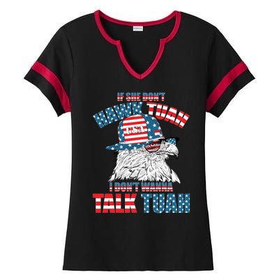 Funny Patriotic Eagle If She Dont Hawk Tuah I Dont Wanna Talk Tuah Ladies Halftime Notch Neck Tee