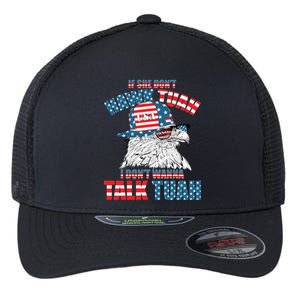 Funny Patriotic Eagle If She Dont Hawk Tuah I Dont Wanna Talk Tuah Flexfit Unipanel Trucker Cap