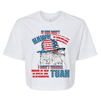 Funny Patriotic Eagle If She Dont Hawk Tuah I Dont Wanna Talk Tuah Bella+Canvas Jersey Crop Tee