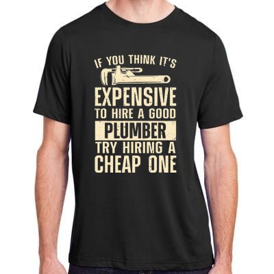 Funny Plumber For Wo Steamfitter Pipefitter Plumbing Adult ChromaSoft Performance T-Shirt