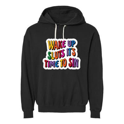 Funny PRIDE Flag Adult Wake up Sluts it's time to Sin Garment-Dyed Fleece Hoodie