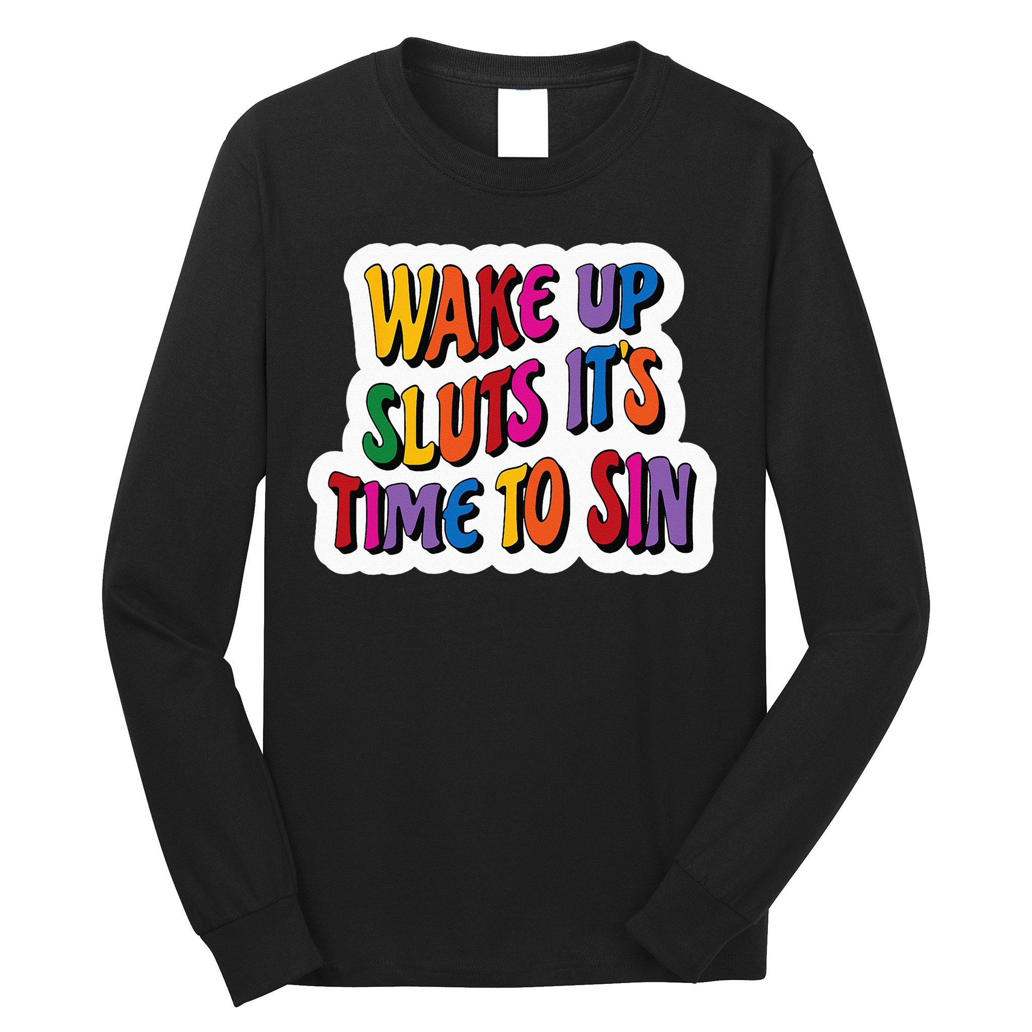 Funny PRIDE Flag Adult Wake up Sluts it's time to Sin Long Sleeve Shirt